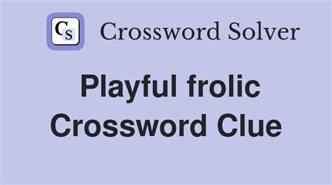 frolic crossword clue 6 letters